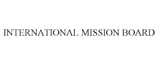 INTERNATIONAL MISSION BOARD