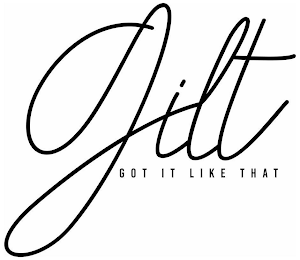 GILT GOT IT LIKE THAT