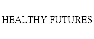 HEALTHY FUTURES