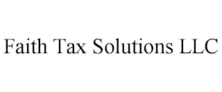 FAITH TAX SOLUTIONS LLC