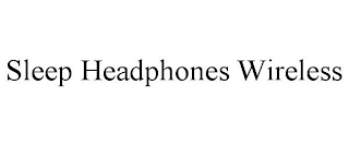 SLEEP HEADPHONES WIRELESS