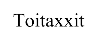 TOITAXXIT