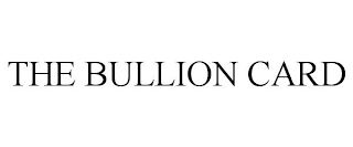 THE BULLION CARD