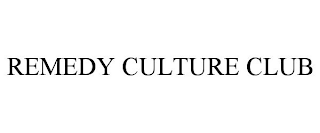 REMEDY CULTURE CLUB