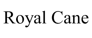 ROYAL CANE