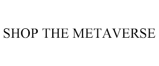 SHOP THE METAVERSE