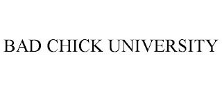 BAD CHICK UNIVERSITY