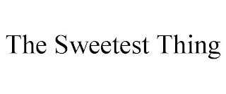 THE SWEETEST THING