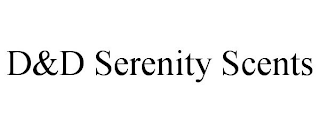 D&D SERENITY SCENTS