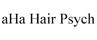 AHA HAIR PSYCH