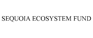 SEQUOIA ECOSYSTEM FUND