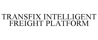 TRANSFIX INTELLIGENT FREIGHT PLATFORM