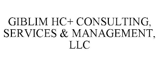 GIBLIM HC+ CONSULTING, SERVICES & MANAGEMENT, LLC