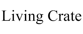 LIVING CRATE