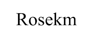 ROSEKM