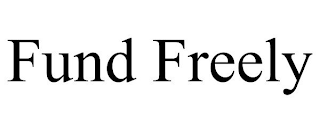 FUND FREELY