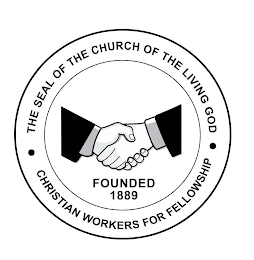 · THE SEAL OF THE CHURCH OF THE LIVING GOD · CHRISTIAN WORKERS FOR FELLOWSHIP FOUNDED 1889