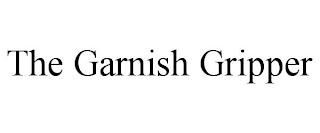 THE GARNISH GRIPPER