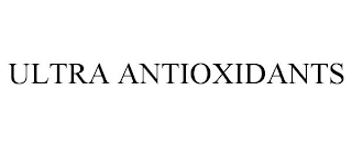 ULTRA ANTIOXIDANTS