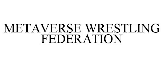 METAVERSE WRESTLING FEDERATION