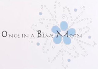 ONCE IN A BLUE MOON