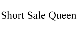 SHORT SALE QUEEN