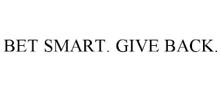 BET SMART. GIVE BACK.