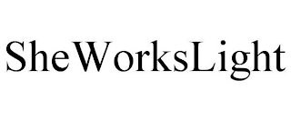 SHEWORKSLIGHT