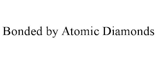 BONDED BY ATOMIC DIAMONDS