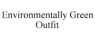 ENVIRONMENTALLY GREEN OUTFIT