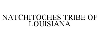 NATCHITOCHES TRIBE OF LOUISIANA