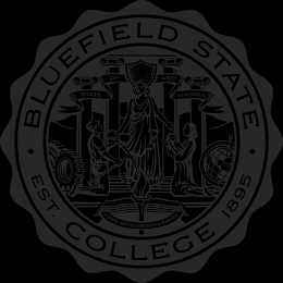 BLUEFIELD STATE COLLEGE EST. 1895 STATE OF WEST VIRGINIA A STATE INSTITUTION WITH A PURPOSE