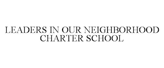 LEADERS IN OUR NEIGHBORHOOD CHARTER SCHOOL