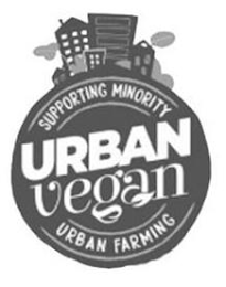 SUPPORTING MINORITY URBAN VEGAN URBAN FARMING