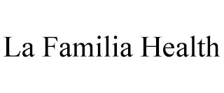 LA FAMILIA HEALTH