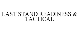 LAST STAND READINESS & TACTICAL