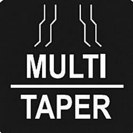 MULTI TAPER