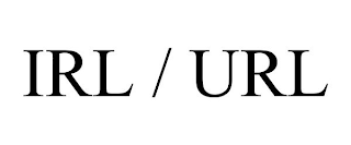 IRL / URL