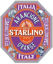 HOTEL STARLINO SELEZIONE DI DAL 1906 1 2 3 4 5 6 7 8 9 10 11 RICETTA ORIGINALE ITALIA ARANCIONE ORANGE ITALY PER UN DELIZIOSO SPRITZ