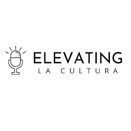 ELEVATING LA CULTURA