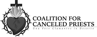 COALITION FOR CANCELED PRIESTS UNA VOCE CLAMANTES IN DESERTO