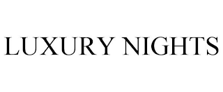 LUXURY NIGHTS