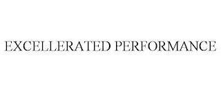 EXCELLERATED PERFORMANCE