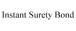 INSTANT SURETY BOND