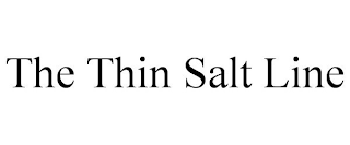 THE THIN SALT LINE