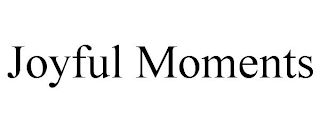 JOYFUL MOMENTS