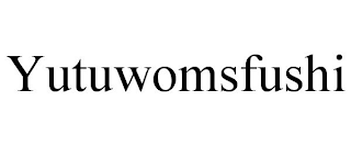 YUTUWOMSFUSHI