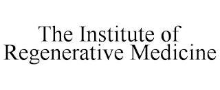 THE INSTITUTE OF REGENERATIVE MEDICINE