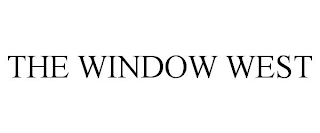 THE WINDOW WEST