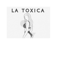 LA TOXICA